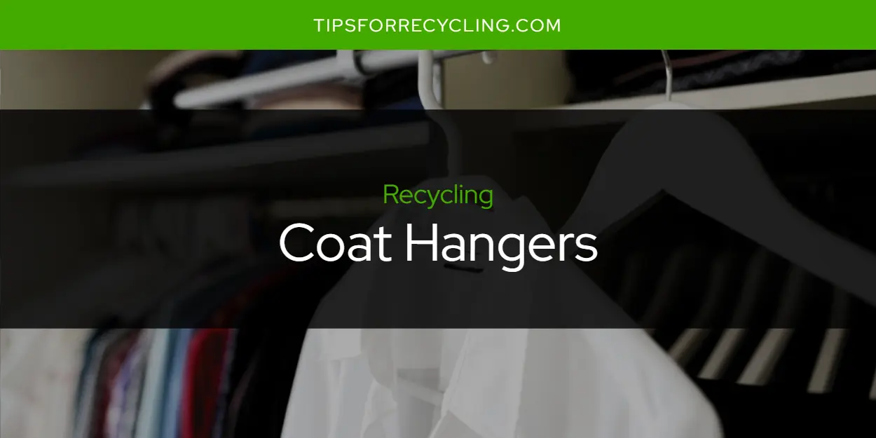 Can You Recycle Coat Hangers?