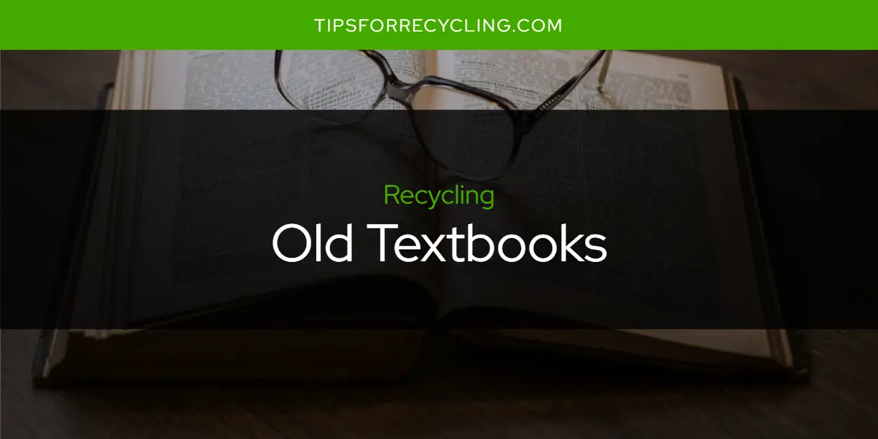 Can You Recycle Old Textbooks?