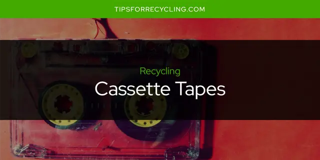 Are Cassette Tapes Recyclable?
