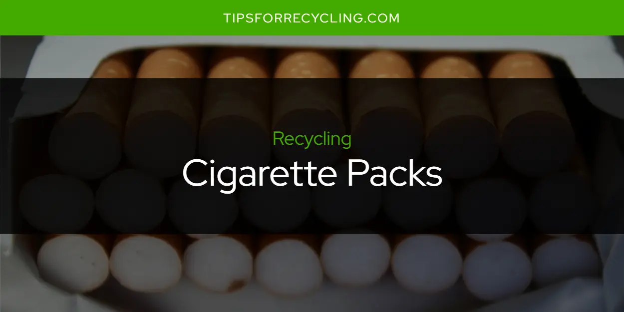 Are Cigarette Packs Recyclable?