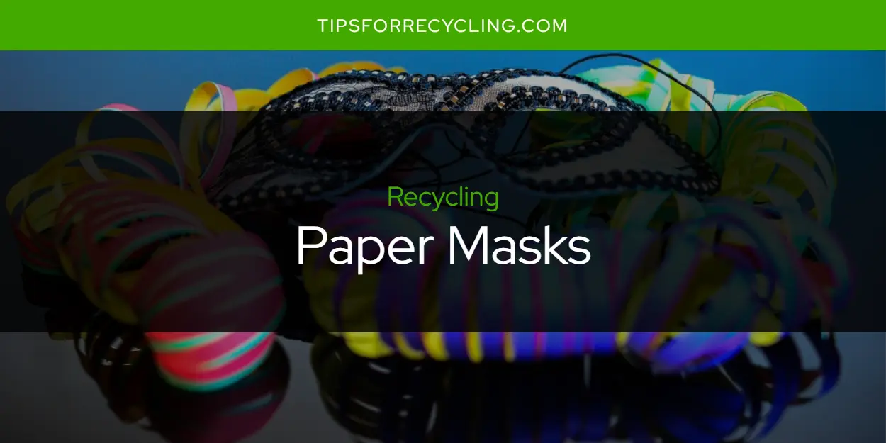 Are Paper Masks Recyclable?
