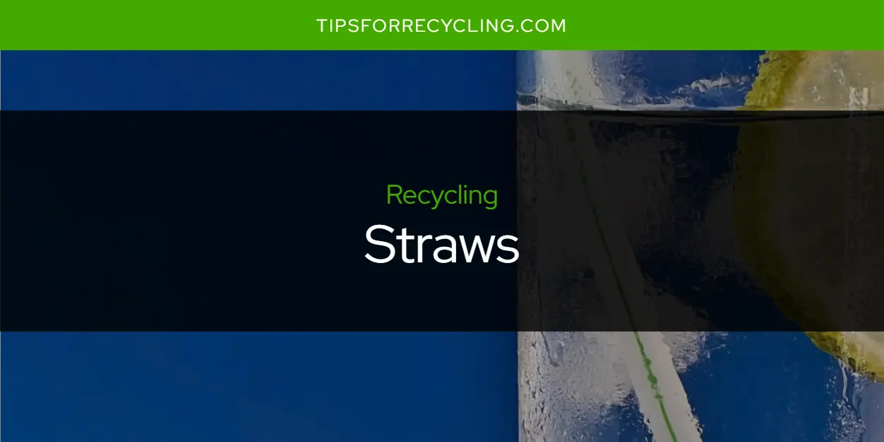 Are Straws Recyclable?