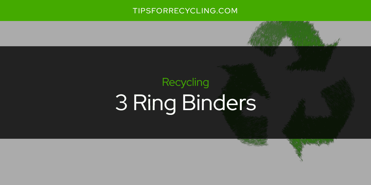 Are 3 Ring Binders Recyclable?