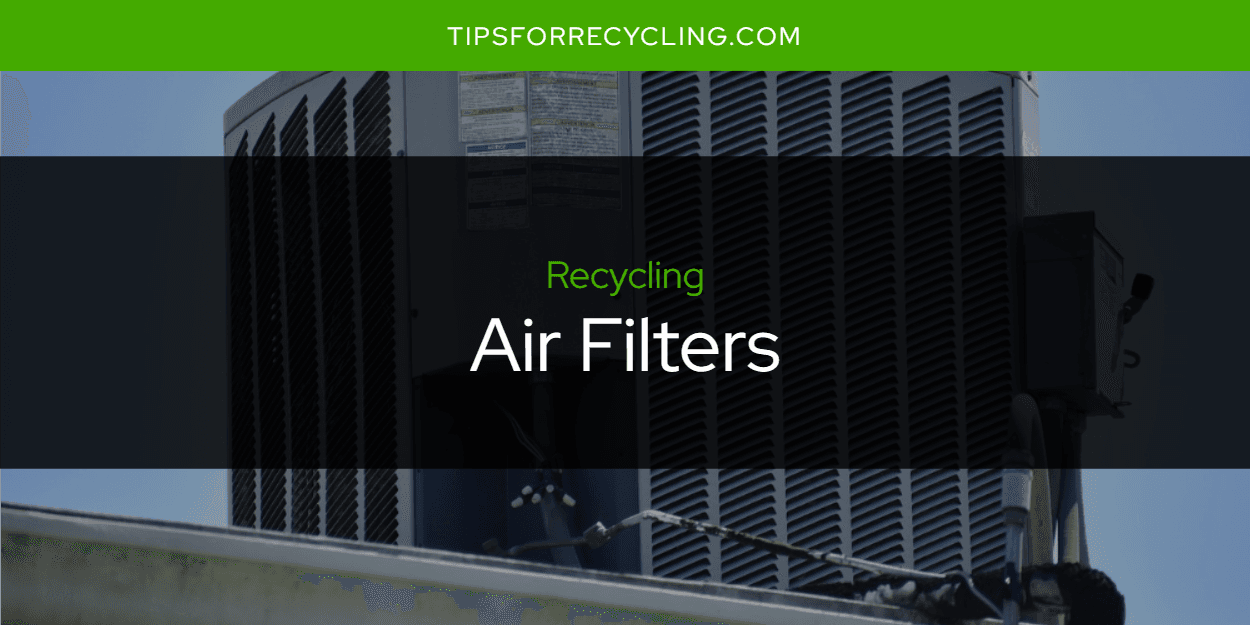 Are Air Filters Recyclable?