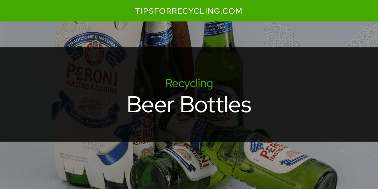 Are Beer Bottles Recyclable?