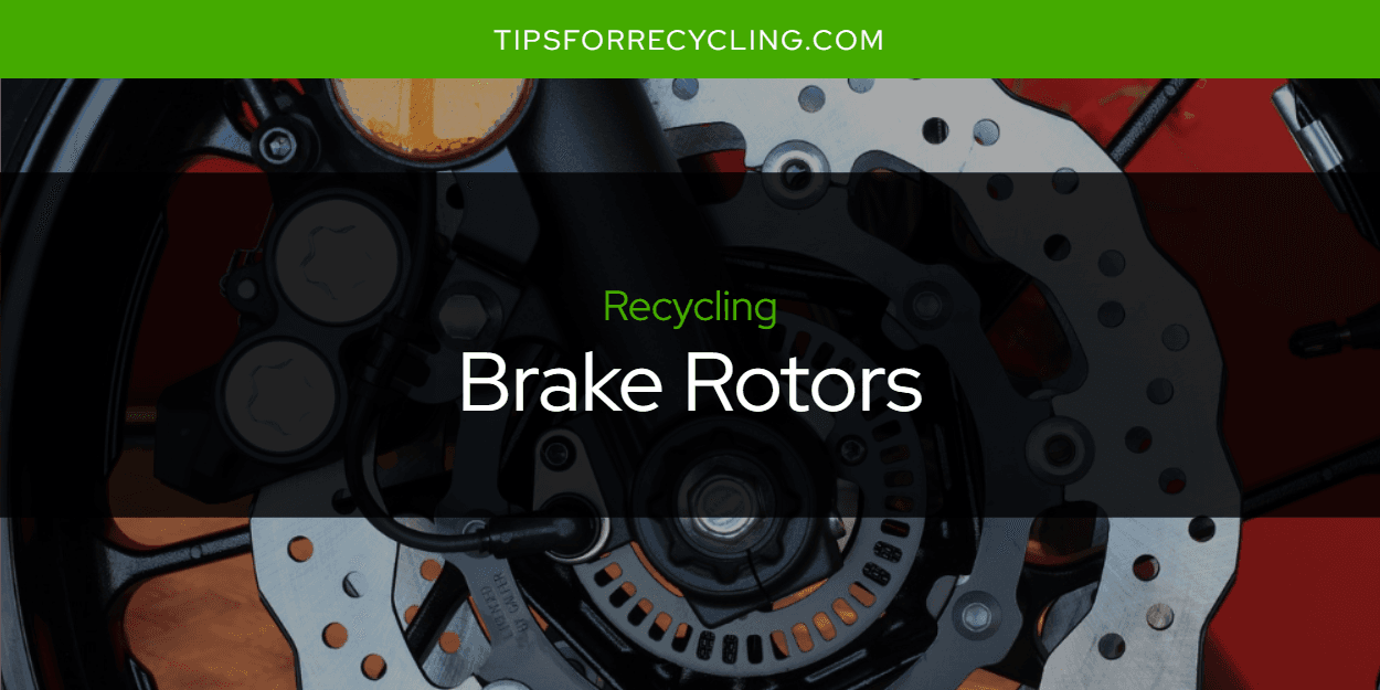 Can You Recycle Brake Rotors?