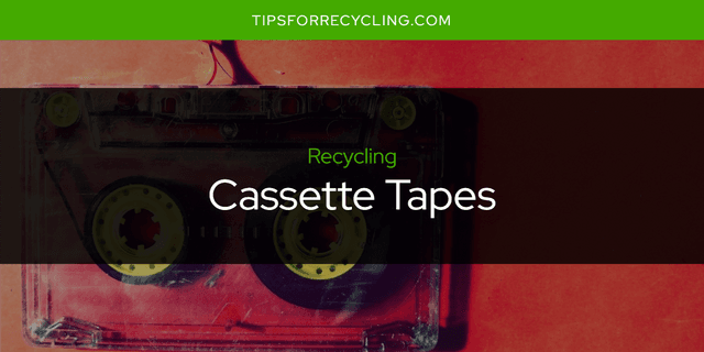 Are Cassette Tapes Recyclable?