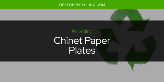 Are Chinet Paper Plates Recyclable?