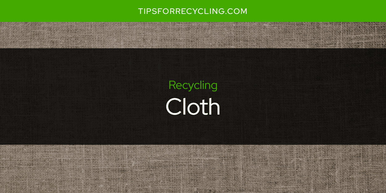 Is Cloth Recyclable?