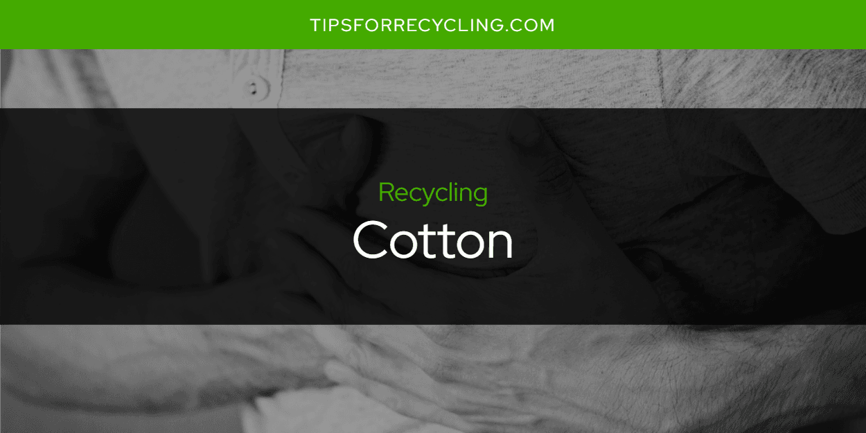 Is Cotton Recyclable?