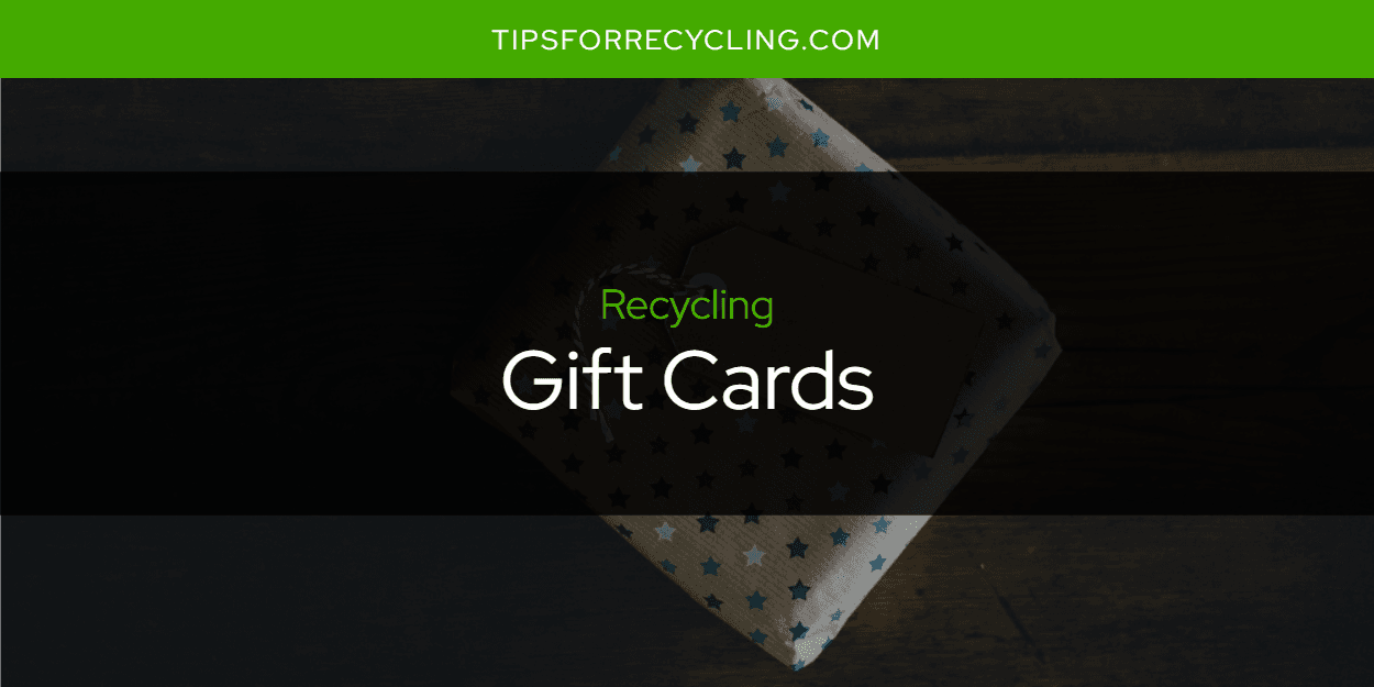 Are Gift Cards Recyclable?