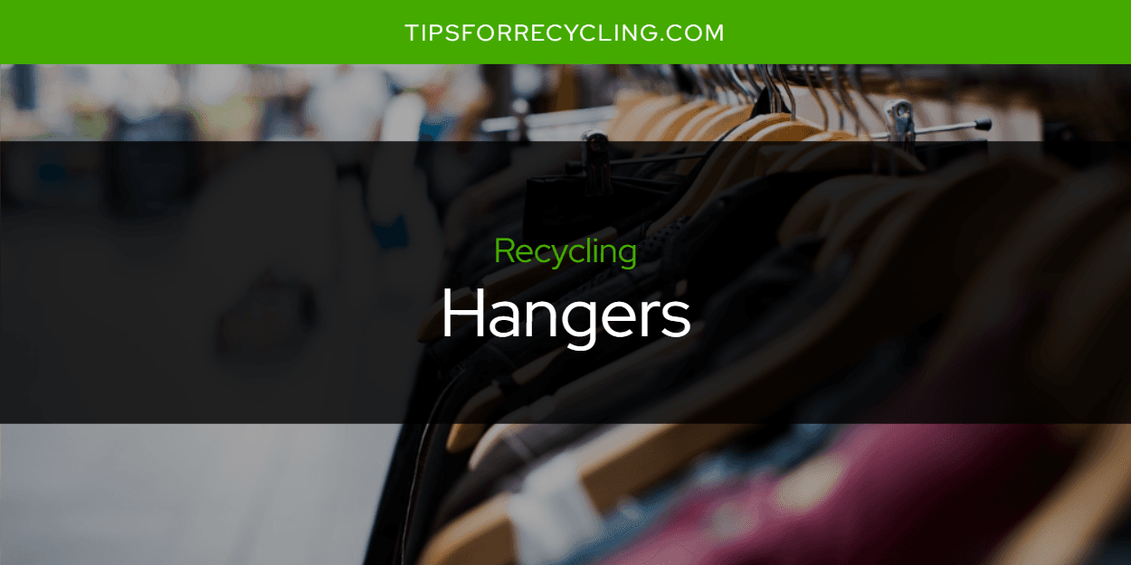 Are Hangers Recyclable?