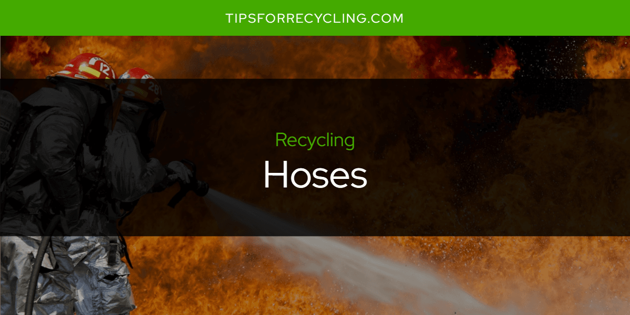 Are Hoses Recyclable?