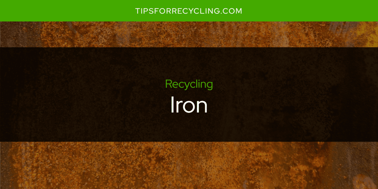 Is Iron Recyclable?