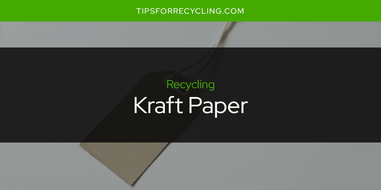 Is Kraft Paper Recyclable?