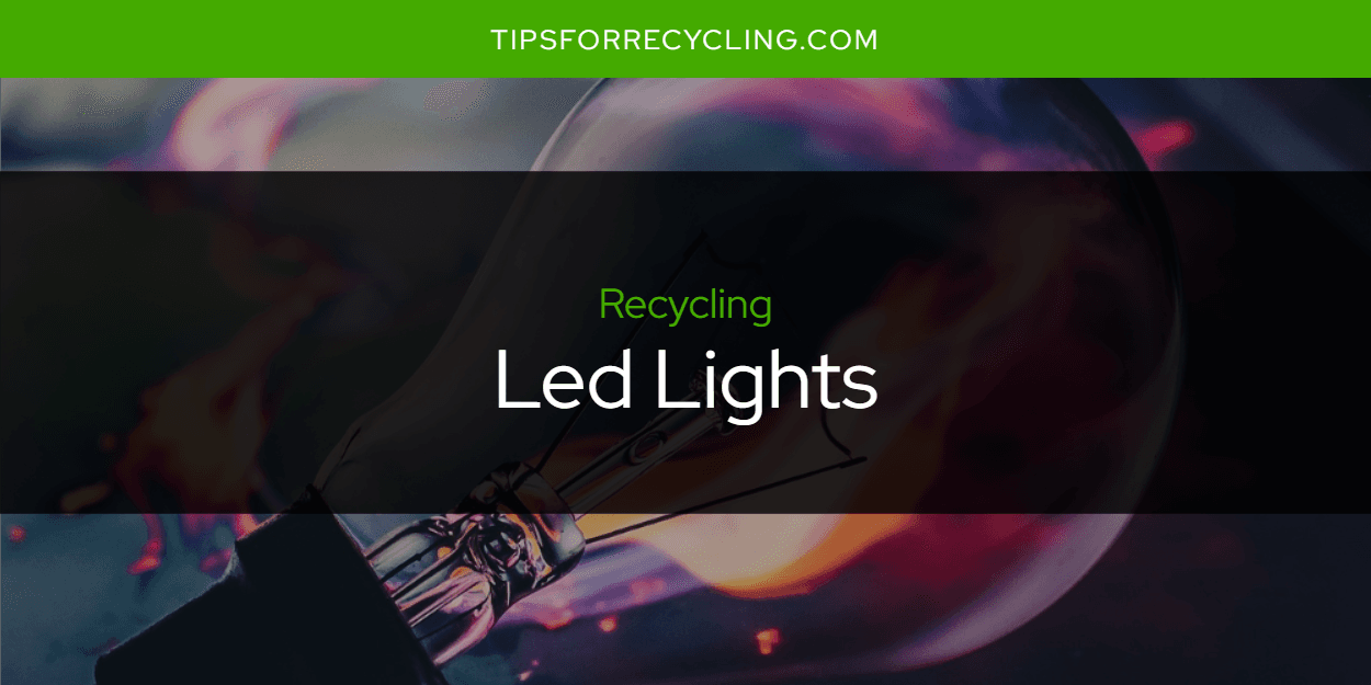 Are Led Lights Recyclable?