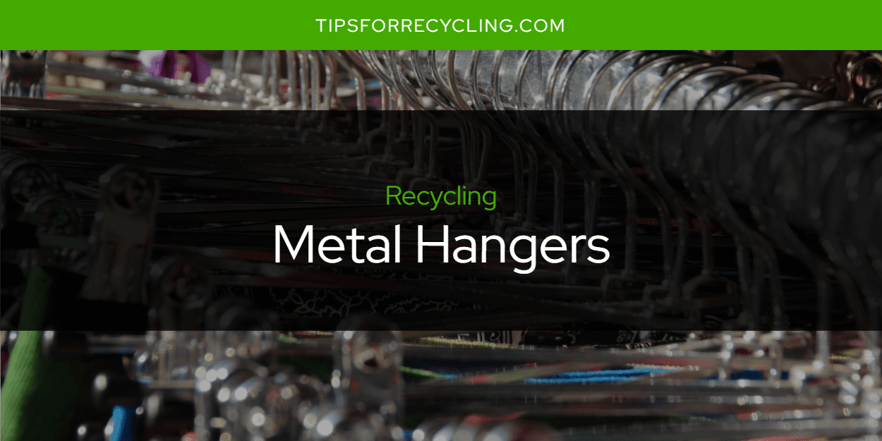 Are Metal Hangers Recyclable?