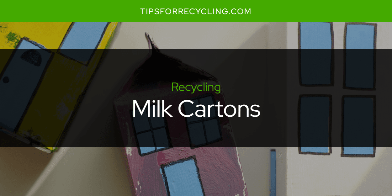 Are Milk Cartons Recyclable?