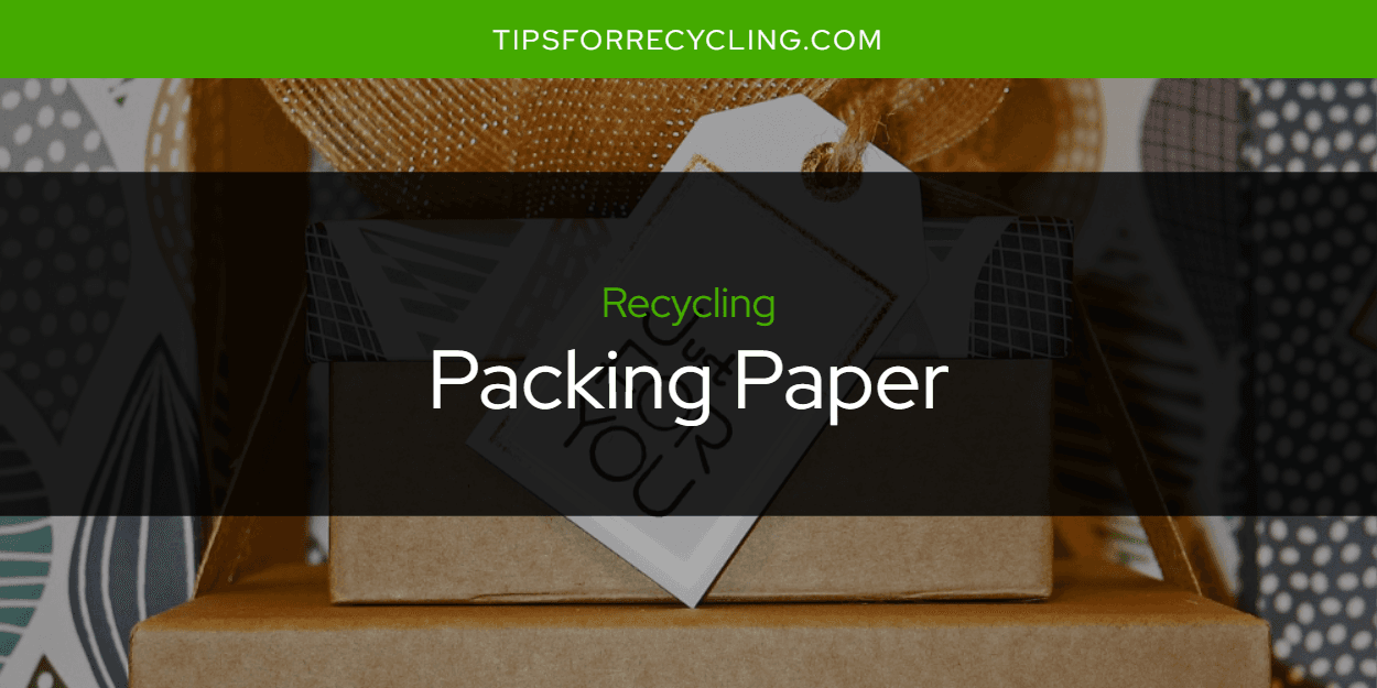 Is Packing Paper Recyclable?