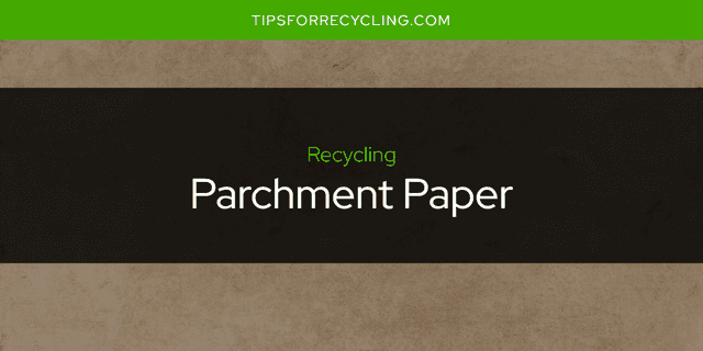 Is Parchment Paper Recyclable?