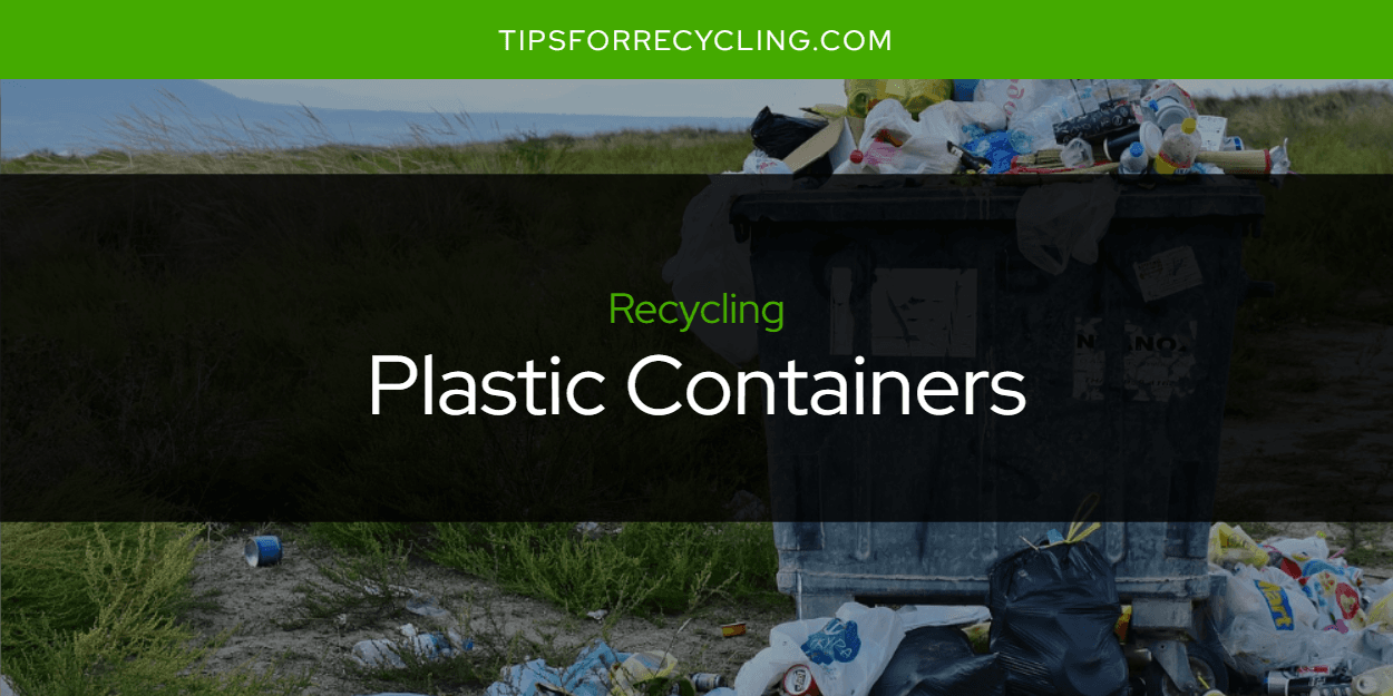 Can You Recycle Plastic Containers?