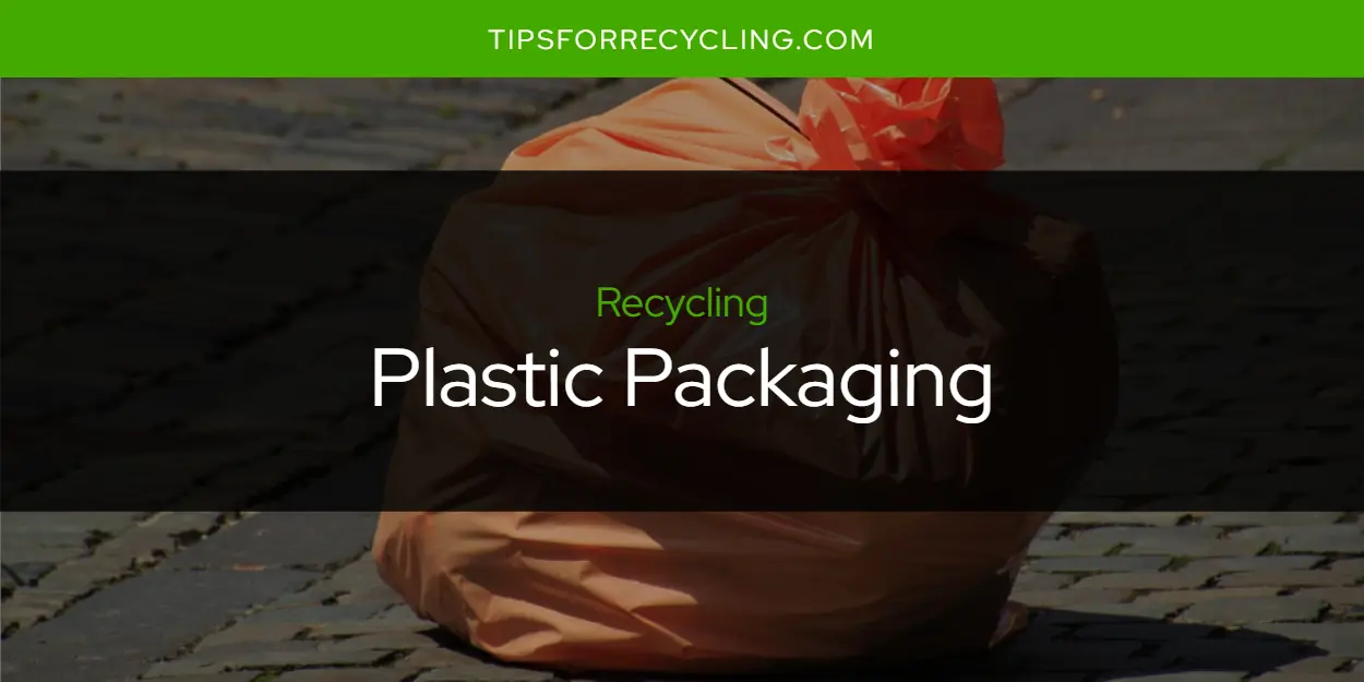 Is Plastic Packaging Recyclable?