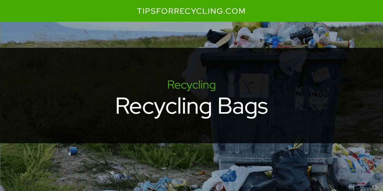 Are Recycling Bags Recyclable?