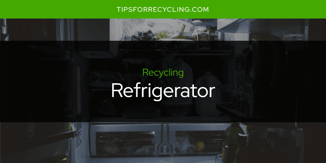 Can You Recycle a Refrigerator?