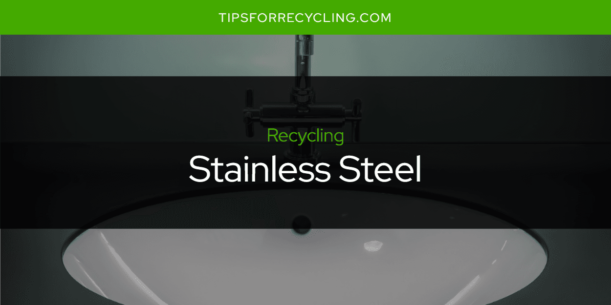 Is Stainless Steel Recyclable?