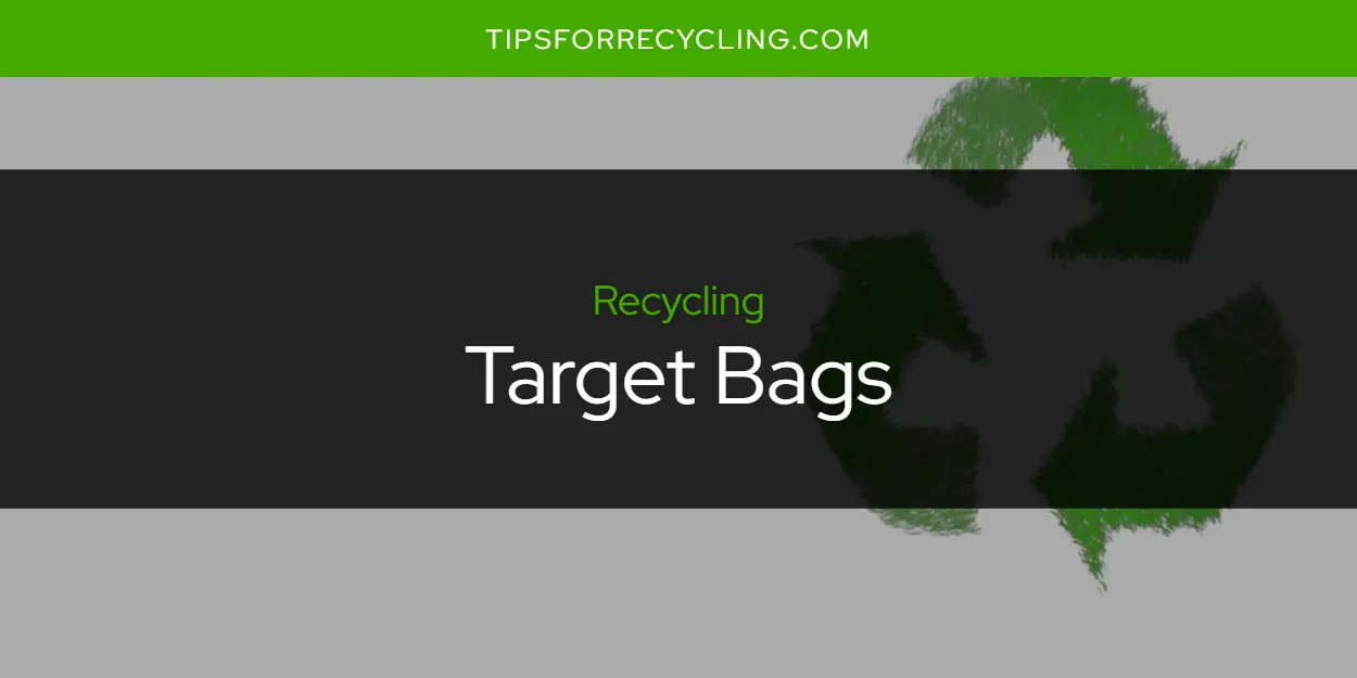 Are Target Bags Recyclable?