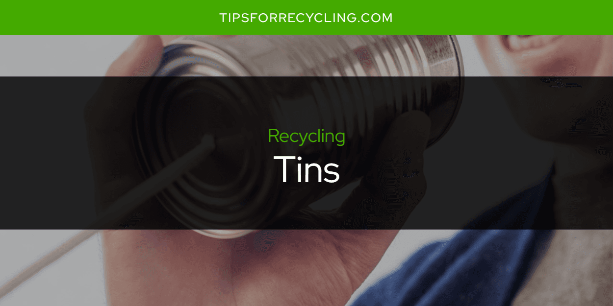 Can You Recycle Tins?