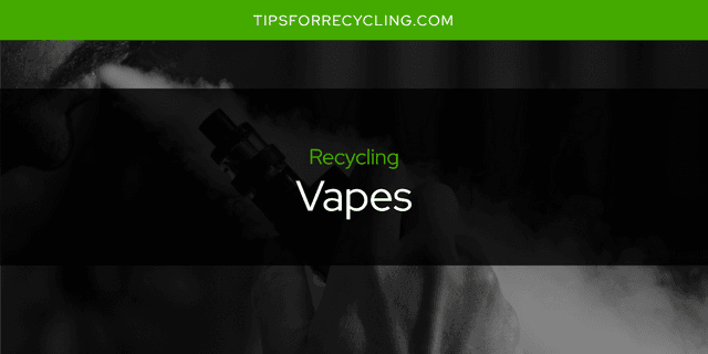 Are Vapes Recyclable?