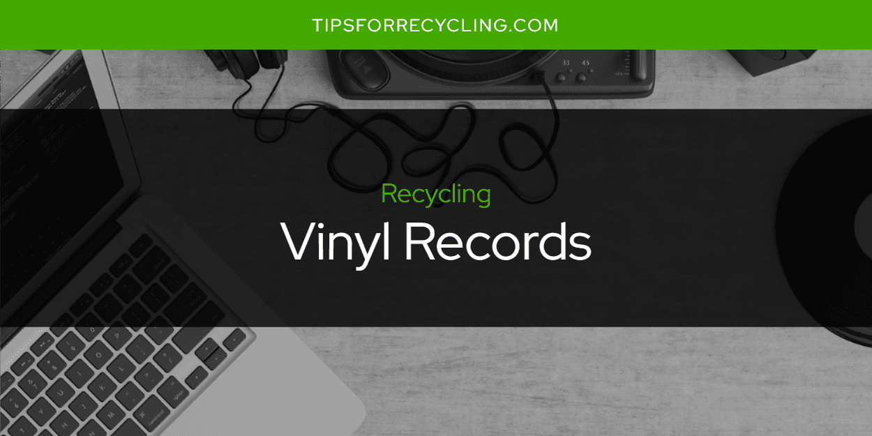 Are Vinyl Records Recyclable?