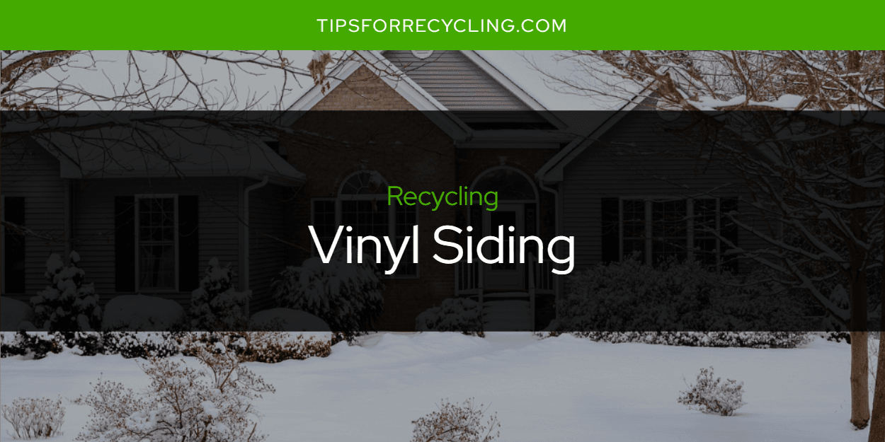 Is Vinyl Siding Recyclable?