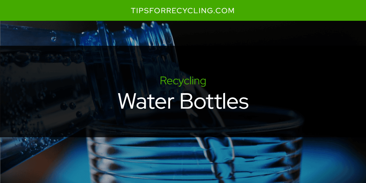 Are Water Bottles Recyclable?