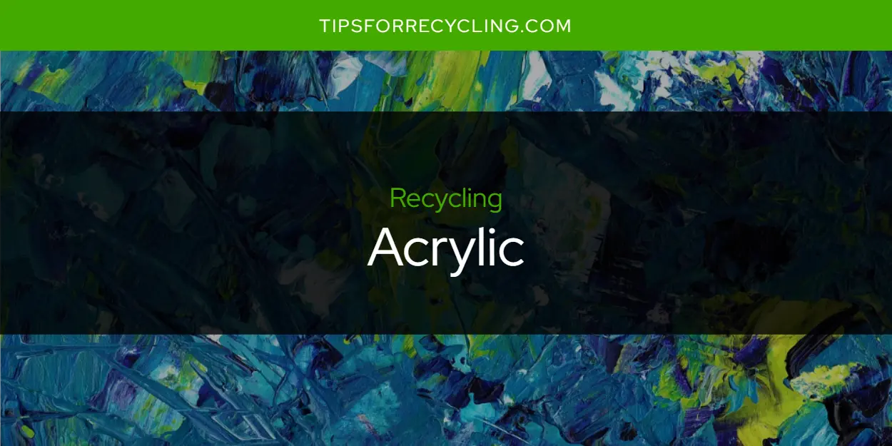 Is Acrylic Recyclable?