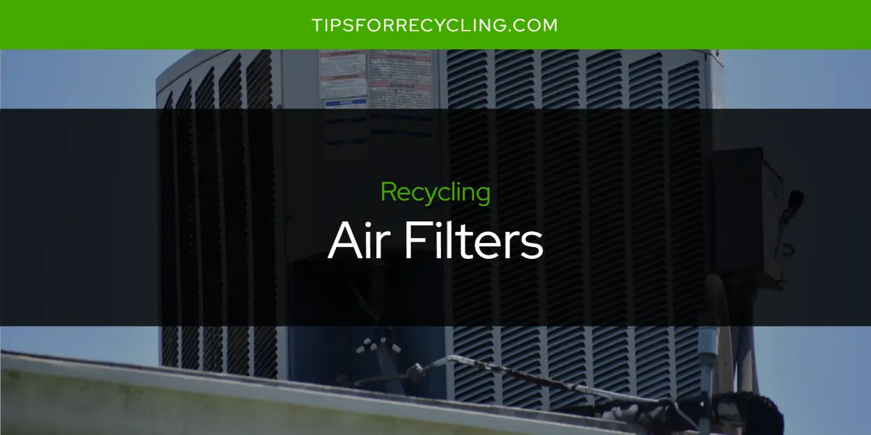 Are Air Filters Recyclable?