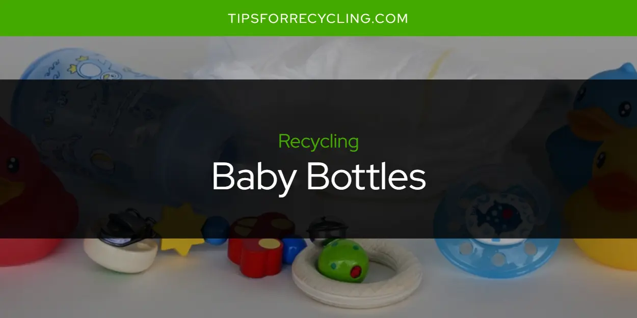 Can You Recycle Baby Bottles?