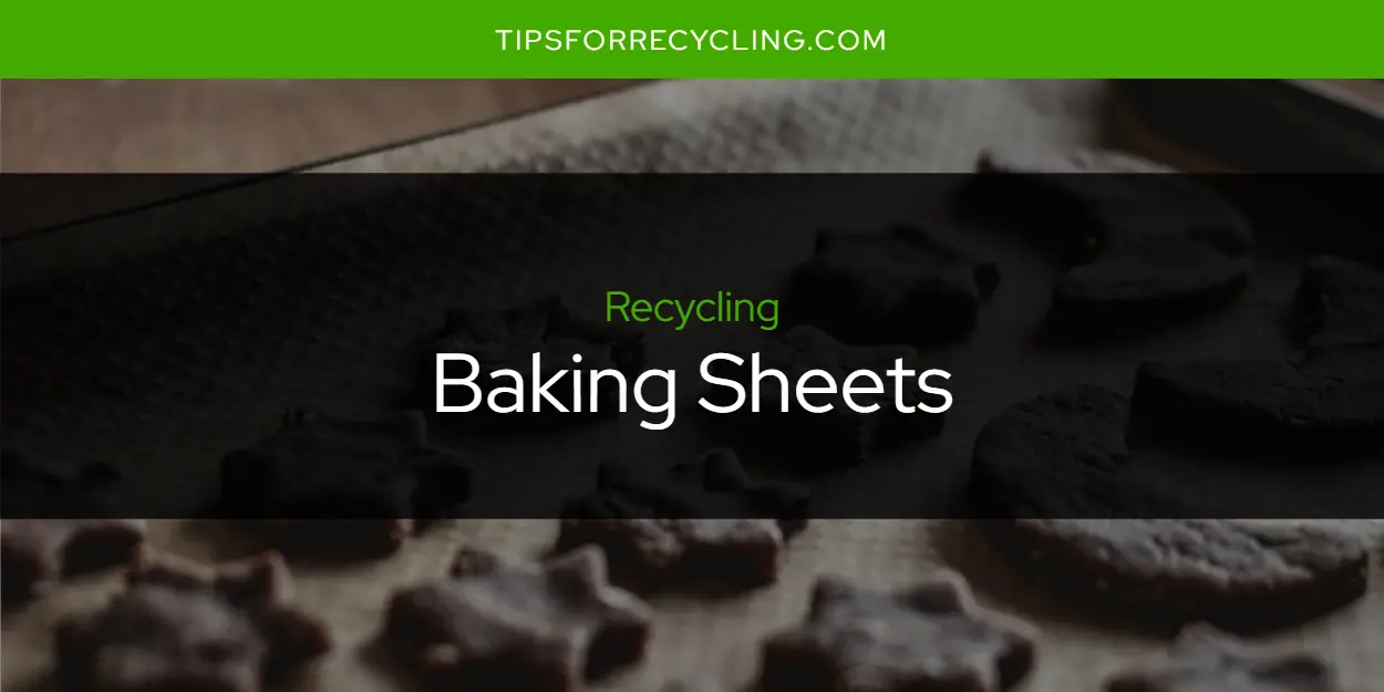 Can You Recycle Baking Sheets?