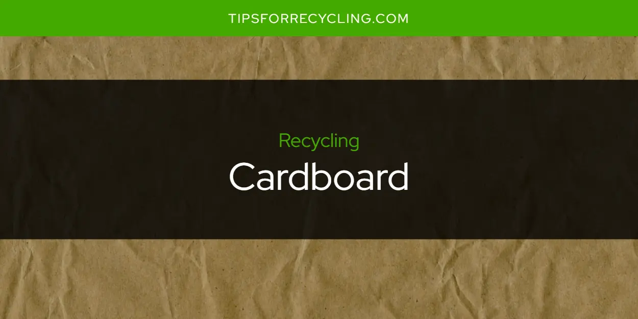 Is Cardboard Recyclable?
