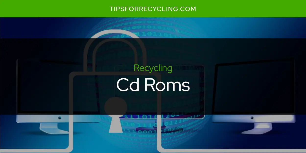 Are Cd Roms Recyclable?