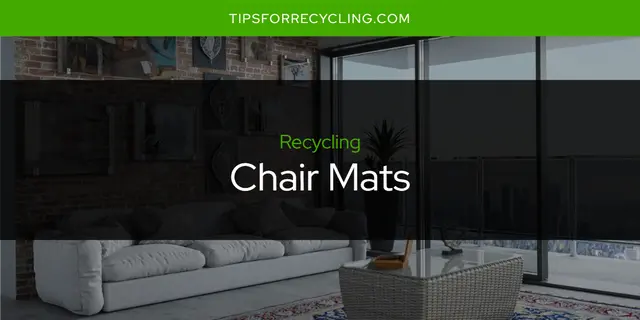 Are Chair Mats Recyclable?