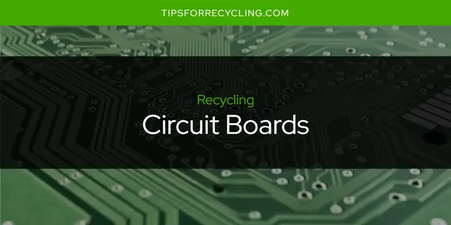Are Circuit Boards Recyclable?