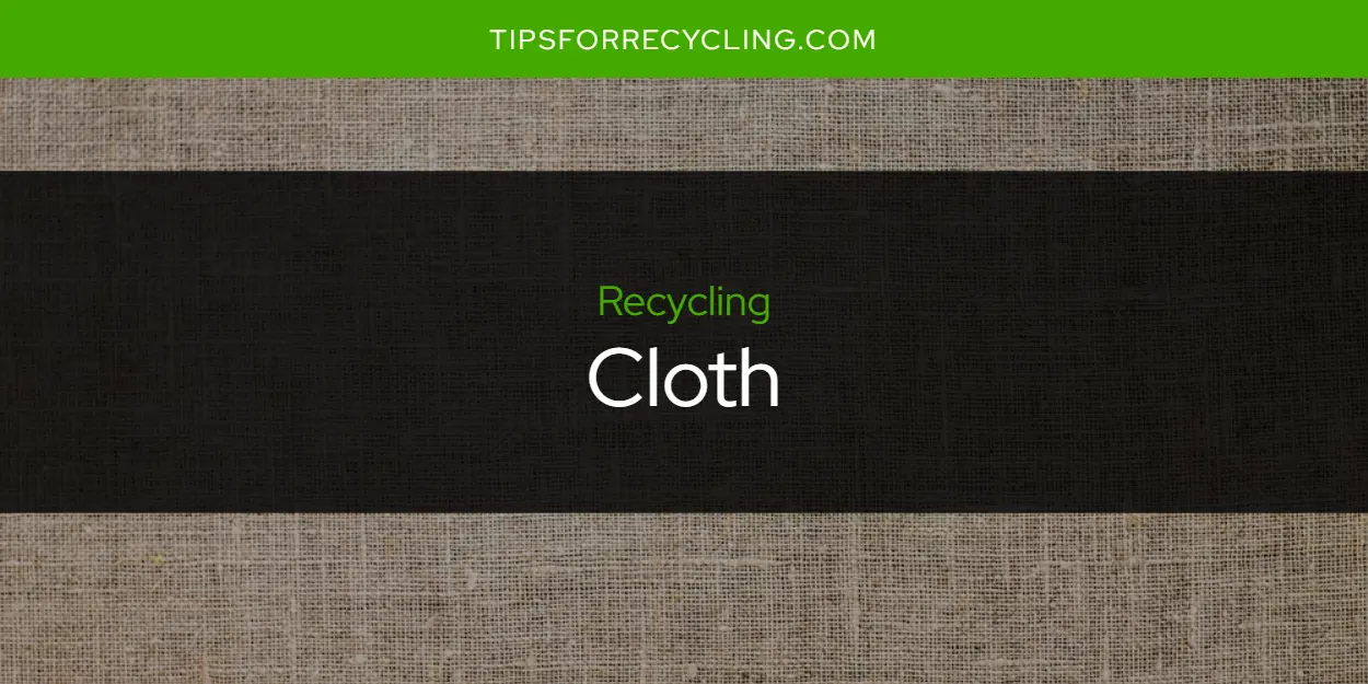 Is Cloth Recyclable?