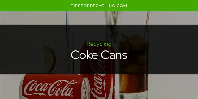Are Coke Cans Recyclable?