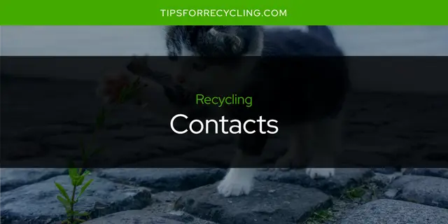 Are Contacts Recyclable?