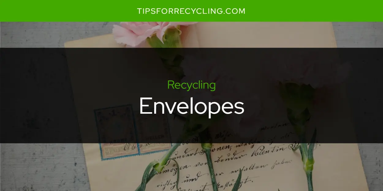 Are Envelopes Recyclable?