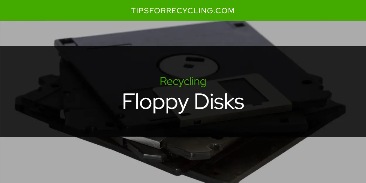Are Floppy Disks Recyclable?