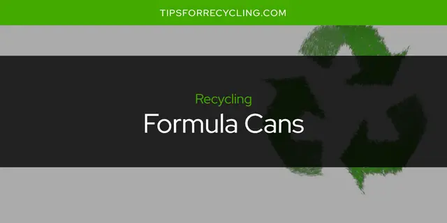 Are Formula Cans Recyclable?