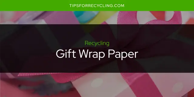 Is Gift Wrap Paper Recyclable?